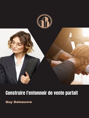 cover image of Construire l'entonnoir de vente parfait